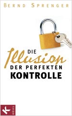 Buchcover Dr. Bernd Sprenger: Illusion der perfekten Kontrolle